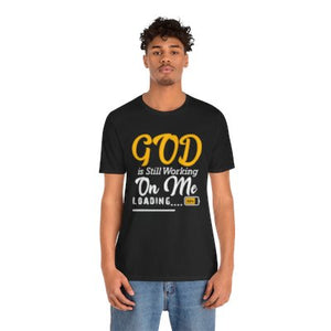 'Lax Apparels God Is Still Working On Me Faith-Based Motivational T-Shirt, Unisex, Black Graphic Tee